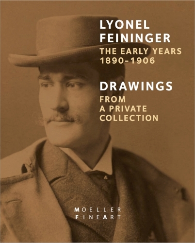 Lyonel Feininger: The Early Years, 1890-1906